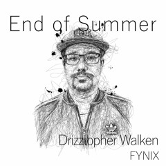 The End of Summer (feat. Drizztopher Walken)