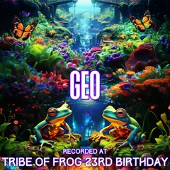 Geo - Recorded at TRiBE of FRoG 23rd Birthday - September 2023