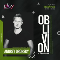 OBT #0002 - Oblivion By Teeka B2B with Andrey Gronsky exclusive on Play Radio Albania 12.05.2023