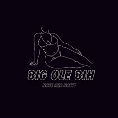 Big Ole Bih