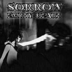 SORROW - Empty Heart (ORIGINAL)