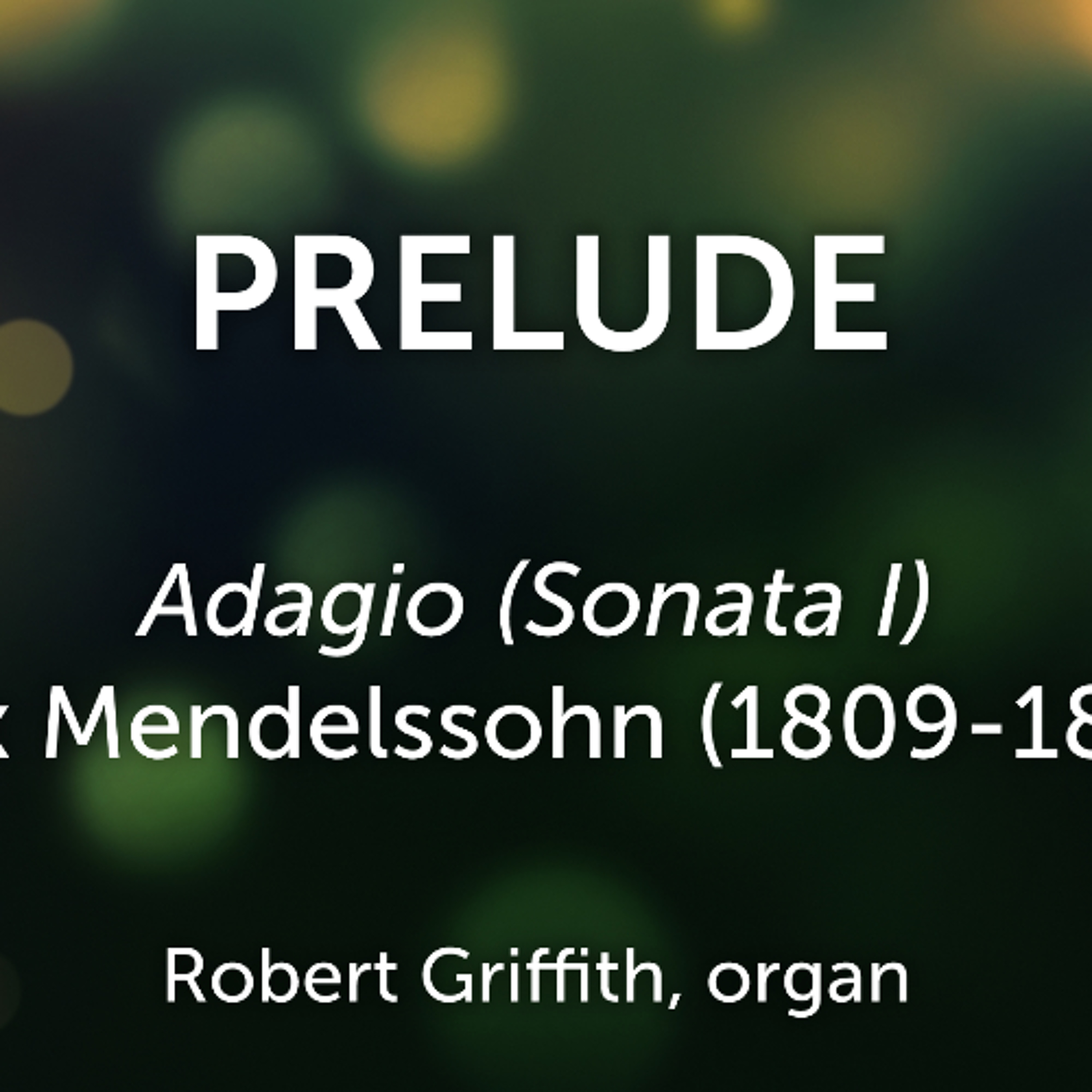 Adagio (Sonata I) Felix Mendelssohn (1809-1849) - Robert Griffith, organ episode artwork