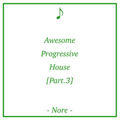 Awesome Progressive House Part.3 ♪