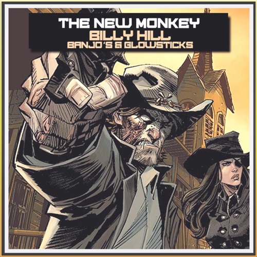Stream Billy Hill Banjo's & Glowsticks by The New Monkey Listen