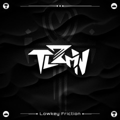 TLZMN - Lowkey Friction (OUT NOW!)