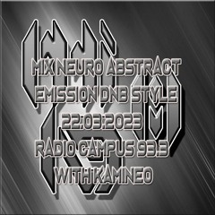 Mix Abstract Neuro Funk Émission DNB Style Radio Campus 22.03.2023 With Kamineo