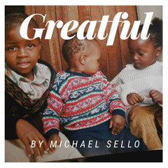 Micheal Sello  - Im Greatful (Produced By Michael Sello