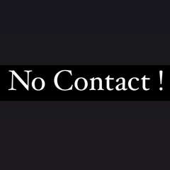 No Contact !