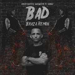 David Guetta - Bad (Braza Remix) [FREE DOWNLOAD]