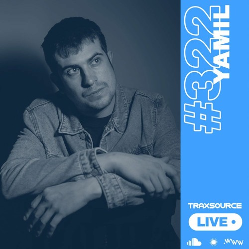 Traxsource LIVE! #322 with Yamil