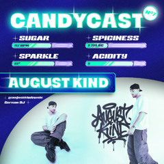 Candycast 07 - August Kind