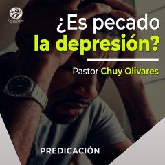 Chuy Olivares - ¿Es pecado la depresión?
