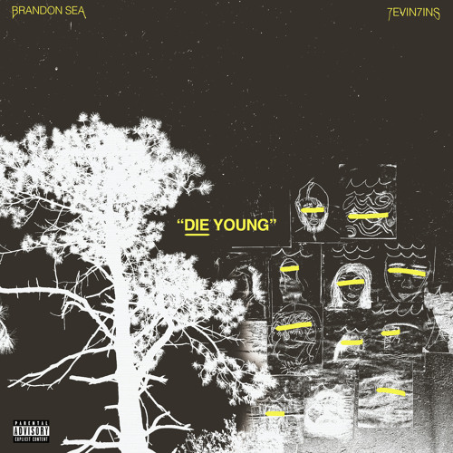 Die Young Feat 7evin7ins By Brandon Sea Die Young Feat 7evin7ins By Brandon Sea