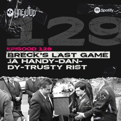 Unejutud - Breck’s last game ja handy-dandy-trusty rist