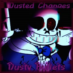 Dusty Bullets (Dusted Changes)