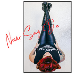 Never Say Die