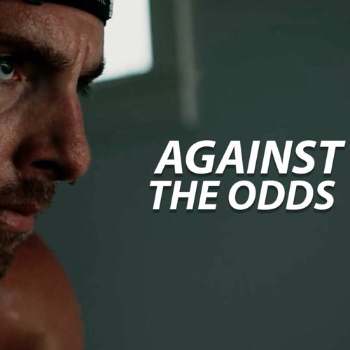 AGAINST THE ODDS - Powerful Motivational Speech