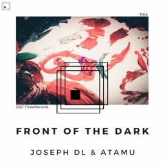 Joseph DL & Atamu - Front Of The Dark  (Original Mix)