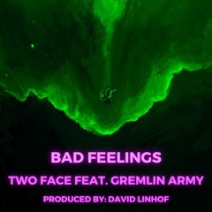 Bad Feelings Feat. Gremlin Army (Produced By David Linhof)