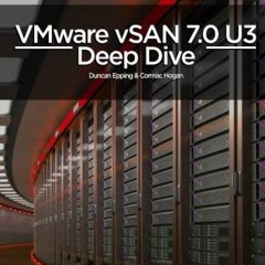 VIEW KINDLE 📌 VMware vSAN 7.0 U3 Deep Dive by  Duncan Epping &  Cormac Hogan EPUB KI