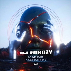 DJ FORBZY - MAKINA MADNESS VOL 4