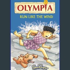 [READ] ⚡ Olympia - Run Like The Wind (Olympia - Shoo Rayner) Full Pdf