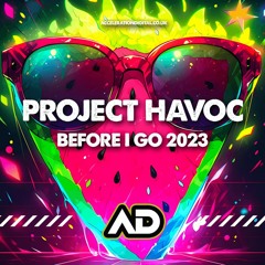 PROJECT HAVOC - BEFORE I GO 2023 (OUT NOW !!!!!)