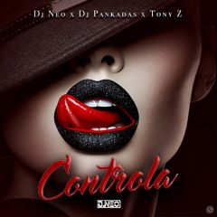 Dj Neo x Dj Pankadas x Tony Z - Controla