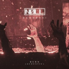 nøll - Burn (with damnboy!) - Acoustic Version
