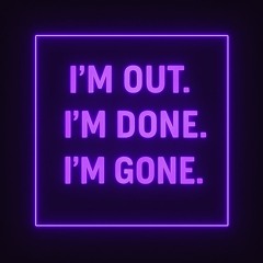 I'm Done,I'm Out, I'm Gone - Road Ahead Mix