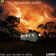Rain and Thunder over a Camper In Africa | Thunderstorm Sounds for Sleep, Study, Relax | LOOP