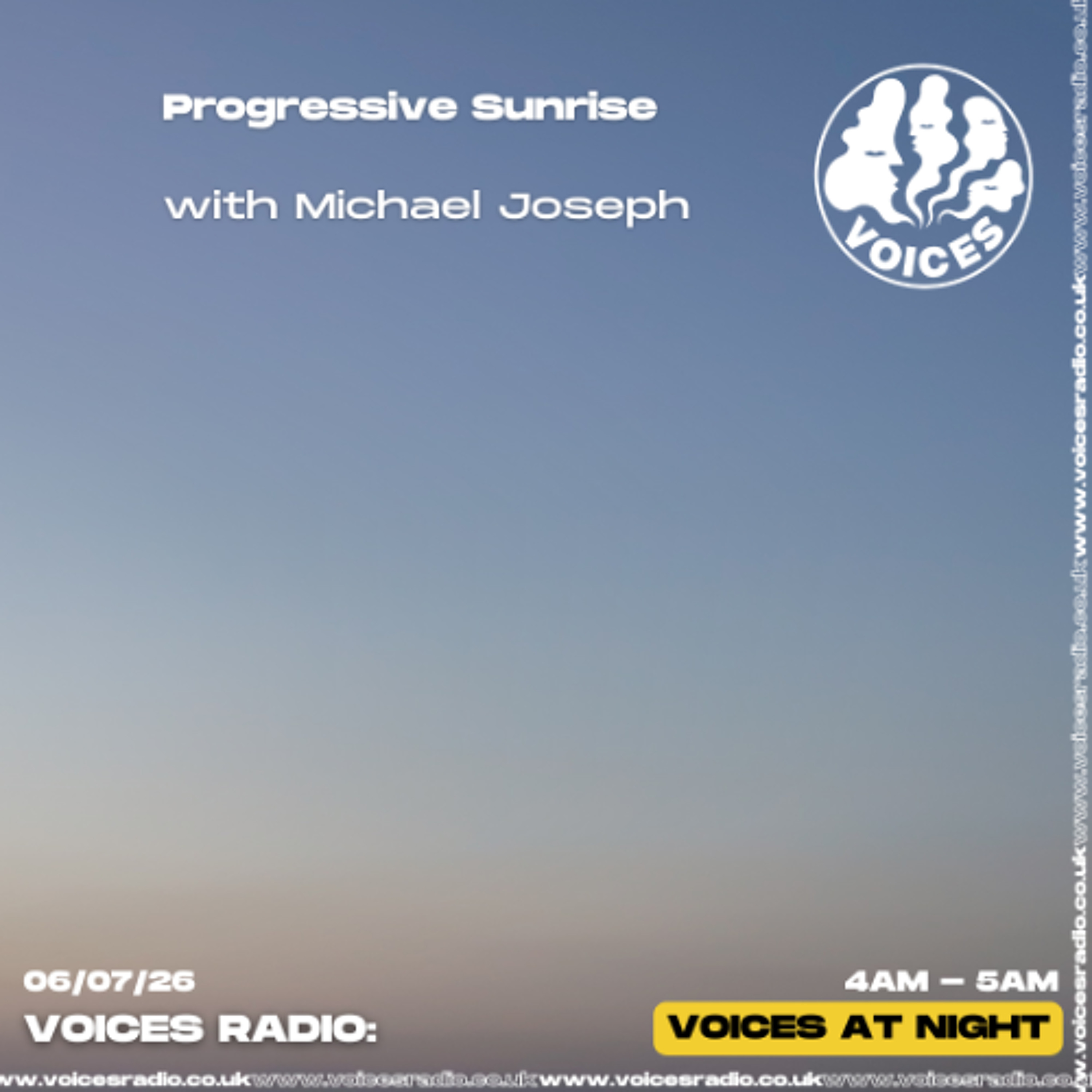Progressive Sunrise w/ Micheal Joseph - 06/07/26 - Voices Radio episode artwork