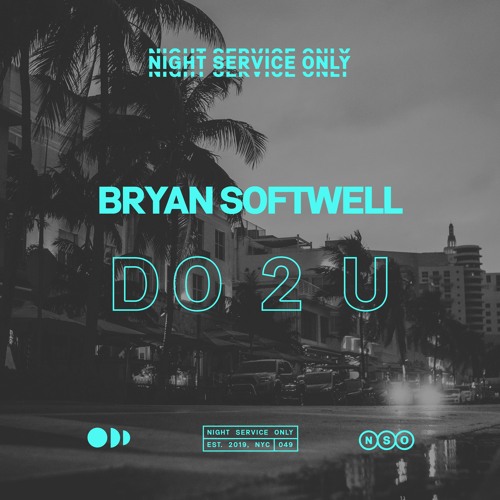 Bryan Softwell - DO 2 U (Extended Mix)