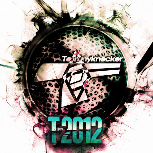 Tommyknocker - T-2012 (Rave Heaven Kick Edit)