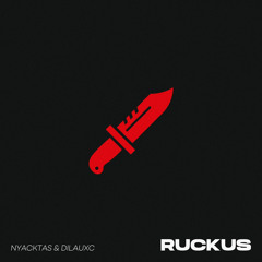 Nyacktas & Dilauxc - Ruckus