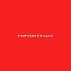 Heartless Killaz