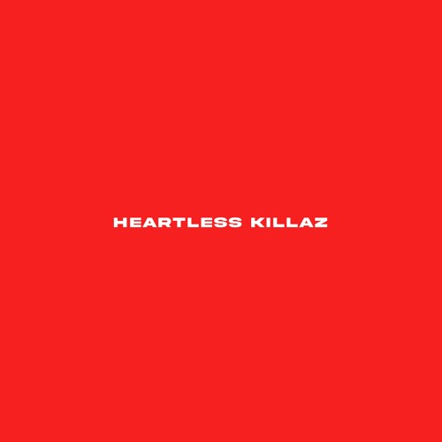 Heartless Killaz