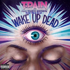 WAKE UP DEAD REMIX ft. Chris brown, Souf West Sean