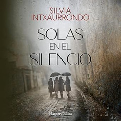 Audiolibro gratis 🎧 Solas en el silencio | Silvia Intxaurrondo