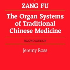 Open PDF Zang Fu: The Organ Systems of Traditional Chinese Medicine by  Jeremy Ross