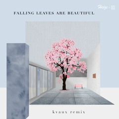 Heize - Falling Leaves Are Beautiful (KVaux Remix)