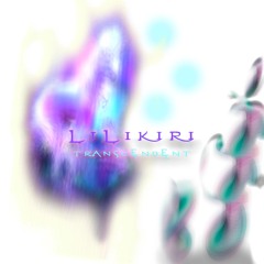 LiLiKiRi - Transcendent