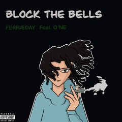 block the bells feat o'ne