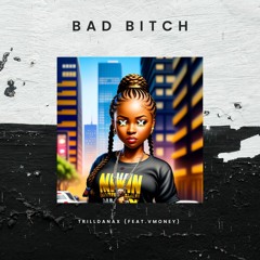 2G- "Bad Bitch" (feat. Vmoney & TrillDanax)