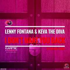 Lenny Fontana feat. Keva The Diva - I Don’t Want You Back (DJ with Soul Remix) [Radio Edit]