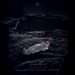 Luis M & MYDÄ - Brainchild (Matt Dwellers Remix)