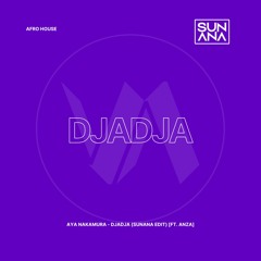 Djadja (SUNANA Edit) [Ft. ANZA]