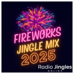 NEW: Fireworks Jingle Mix 2025 - 05 11 25