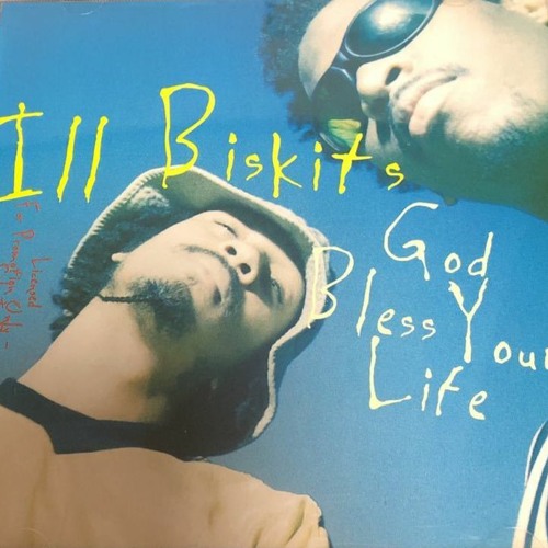 Ill Biskits - God Bless Your Life (The Don Fader Remix)