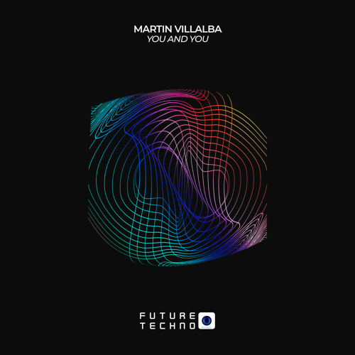 Martin Villalba - You and You [Future Techno Records]